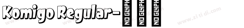 Komigo Regular字体转换